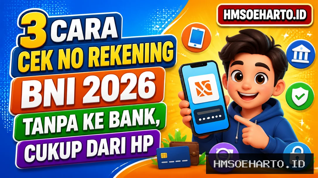 3 Cara Cek No Rekening BNI 2026 Tanpa ke Bank, Cukup dari HP