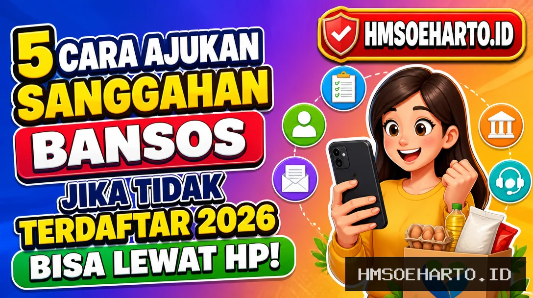 5 Cara Ajukan Sanggahan Bansos Jika Tidak Terdaftar 2026, Bisa Lewat HP!