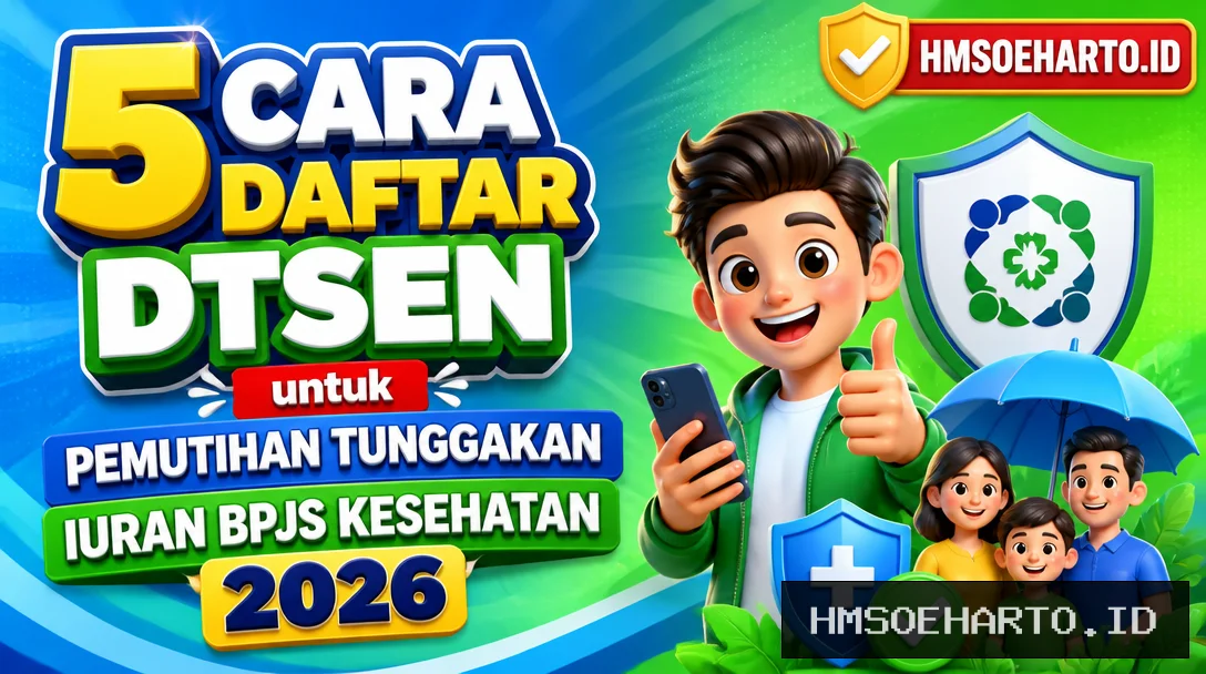 5 Cara Daftar DTSEN untuk Pemutihan Tunggakan Iuran BPJS Kesehatan 2026