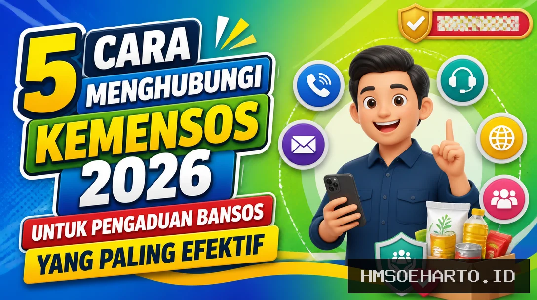 5 Cara Menghubungi Kemensos 2026 untuk Pengaduan Bansos yang Paling Efektif