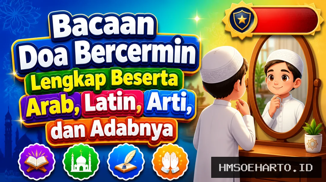 Bacaan Doa Bercermin Lengkap Beserta Arab, Latin, Arti, dan Adabnya
