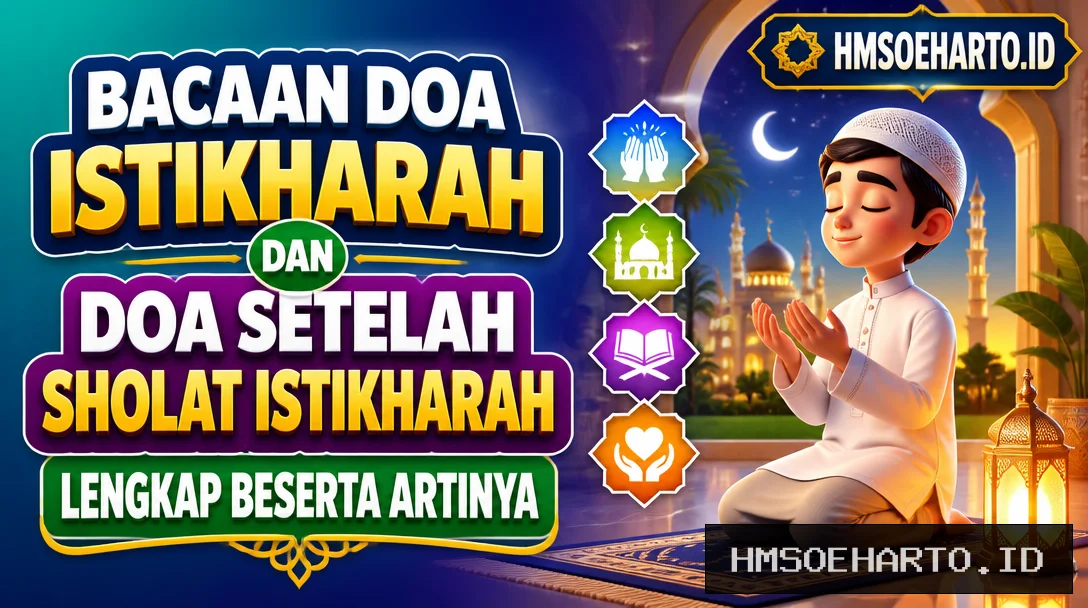 Bacaan Doa Istikharah dan Doa Setelah Sholat Istikharah Lengkap Beserta Artinya