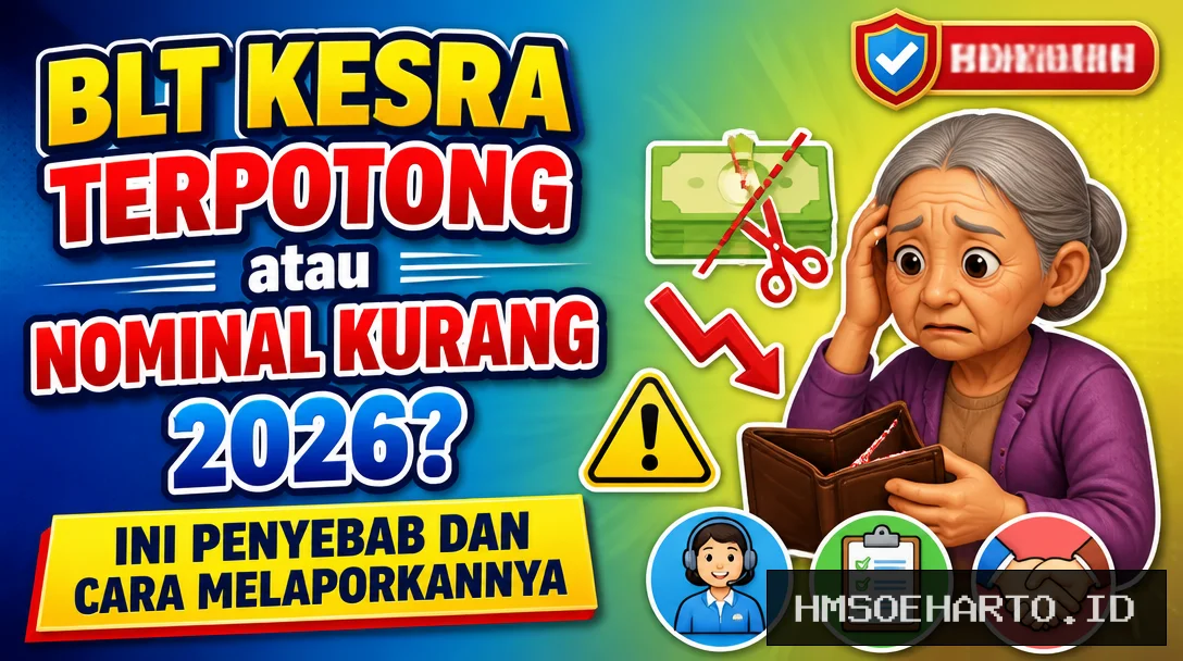 BLT Kesra Terpotong atau Nominal Kurang 2026? Ini Penyebab dan Cara Melaporkannya
