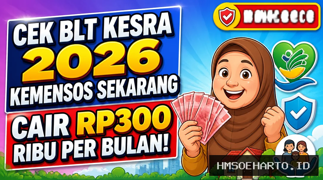 Cek BLT Kesra 2026 Kemensos Sekarang, Cair Rp300 Ribu Per Bulan!