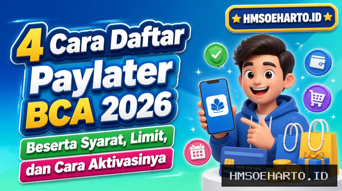 4 Cara Daftar Paylater BCA 2026 Beserta Syarat, Limit, dan Cara Aktivasinya