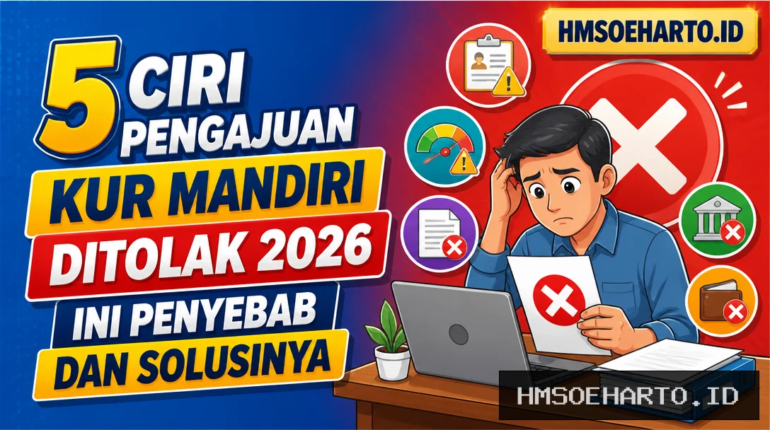 5 Ciri Pengajuan KUR Mandiri Ditolak 2026, Ini Penyebab dan Solusinya