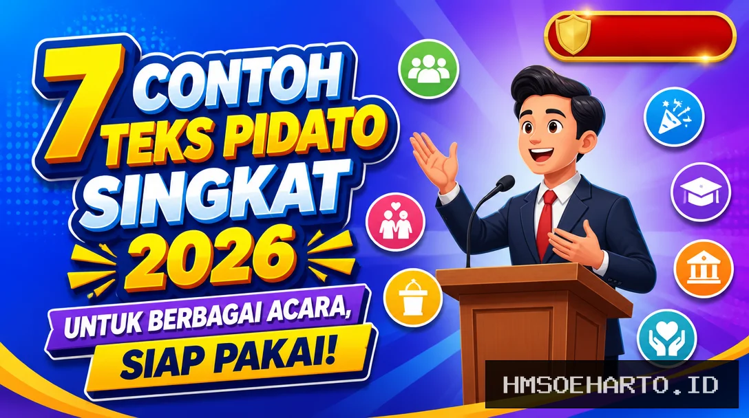 7 Contoh Teks Pidato Singkat 2026 untuk Berbagai Acara, Siap Pakai!