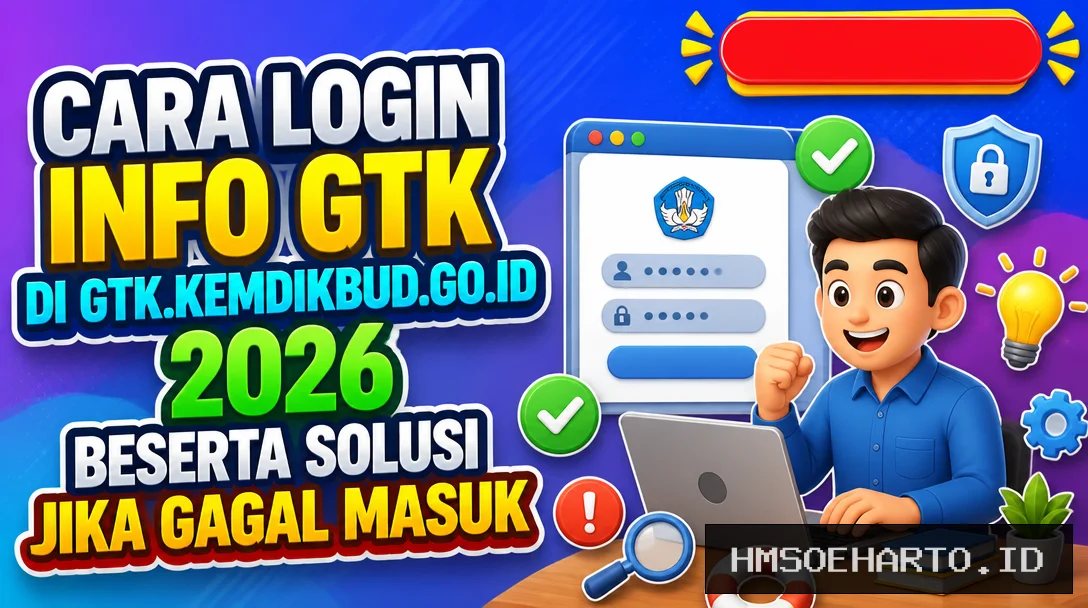 Cara Login Info GTK di gtk.kemdikbud.go.id 2026 Beserta Solusi Jika Gagal Masuk