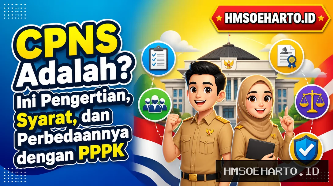 CPNS Adalah? Ini Pengertian, Syarat, dan Perbedaannya dengan PPPK