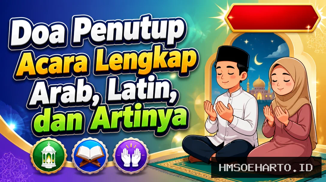 Doa Penutup Acara Lengkap Arab, Latin, dan Artinya