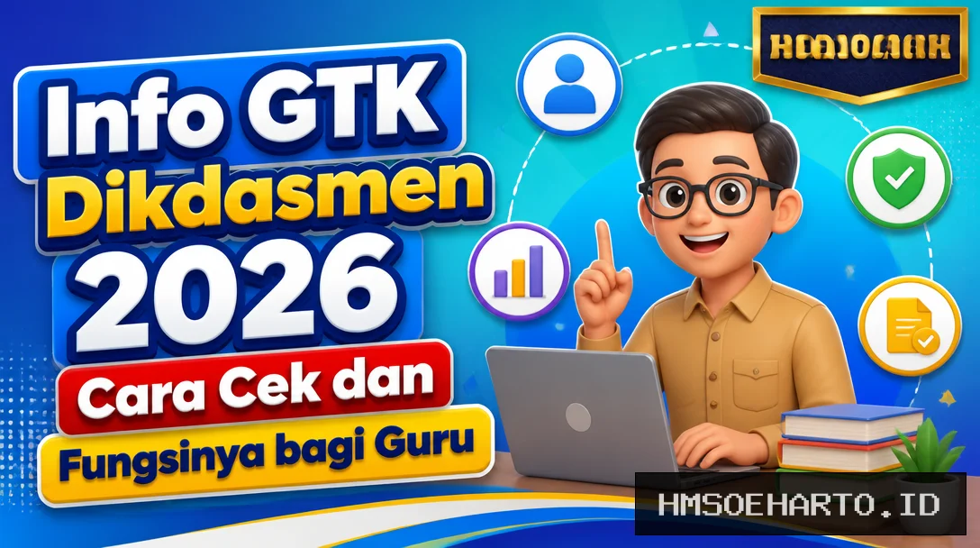 Info GTK Dikdasmen 2026, Cara Cek dan Fungsinya bagi Guru