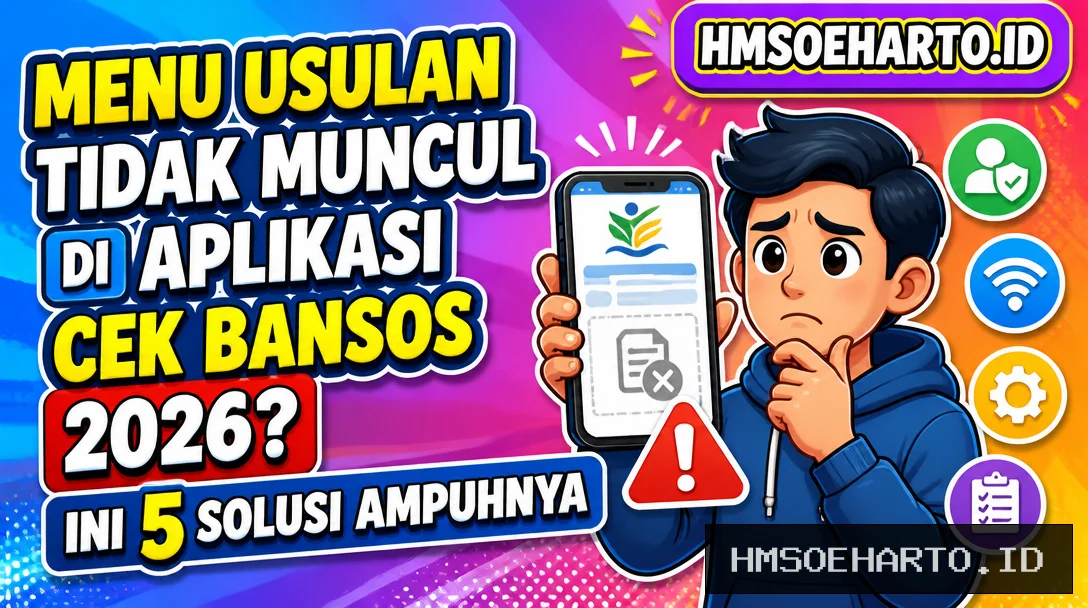 Menu Usulan Tidak Muncul di Aplikasi Cek Bansos 2026? Ini 5 Solusi Ampuhnya
