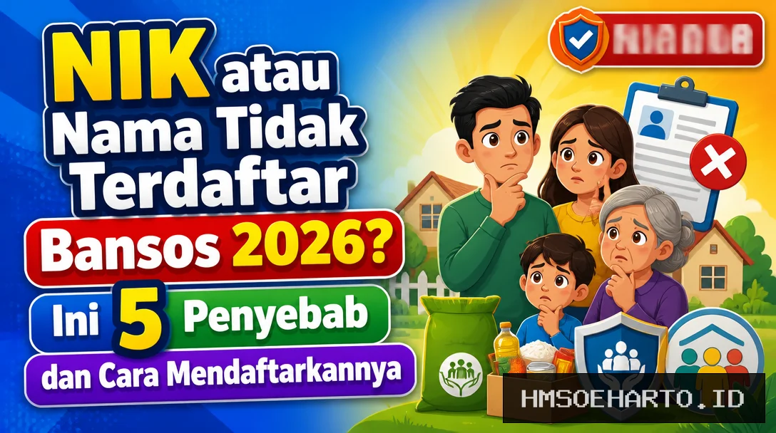 NIK atau Nama Tidak Terdaftar Bansos 2026? Ini 5 Penyebab dan Cara Mendaftarkannya