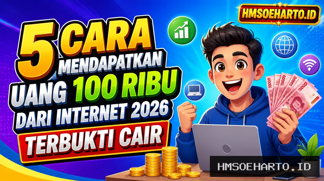 5 Cara Mendapatkan Uang 100 Ribu dari Internet 2026, Terbukti Cair
