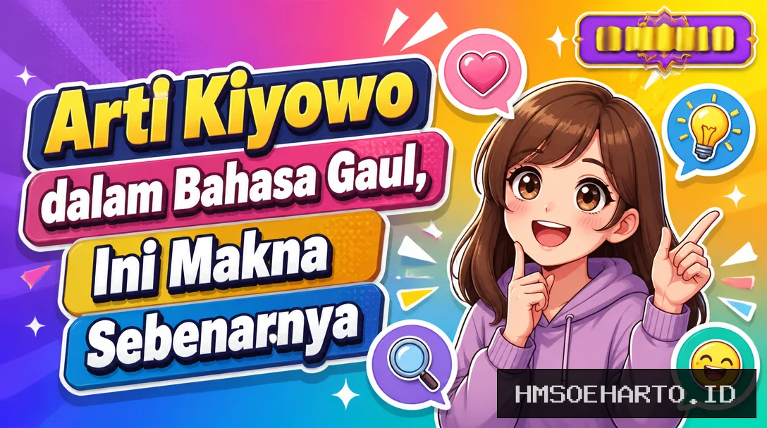 Arti Kiyowo dalam Bahasa Gaul, Ini Makna Sebenarnya