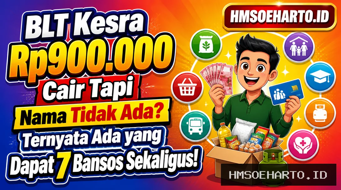 BLT Kesra Rp900.000 Cair Tapi Nama Tidak Ada? Ternyata Ada yang Dapat 7 Bansos Sekaligus!