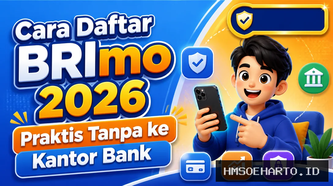Cara Daftar BRImo 2026, Praktis Tanpa ke Kantor Bank