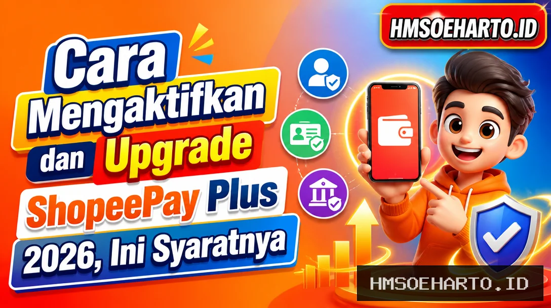 Cara Mengaktifkan dan Upgrade ShopeePay Plus 2026, Ini Syaratnya