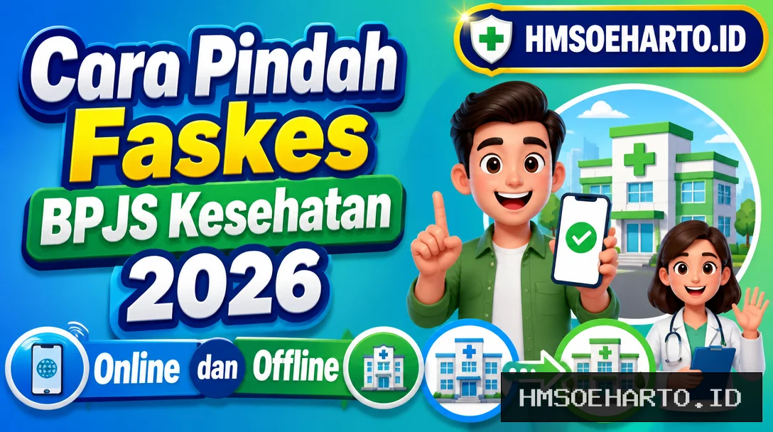 Cara Pindah Faskes BPJS Kesehatan 2026, Online dan Offline