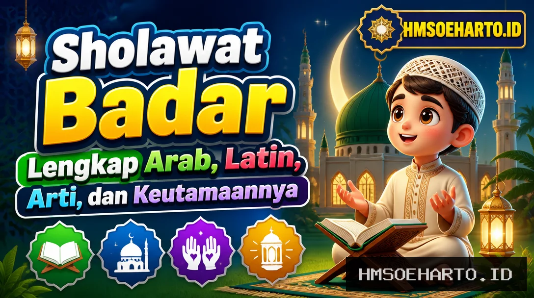 Sholawat Badar Lengkap Arab, Latin, Arti, dan Keutamaannya