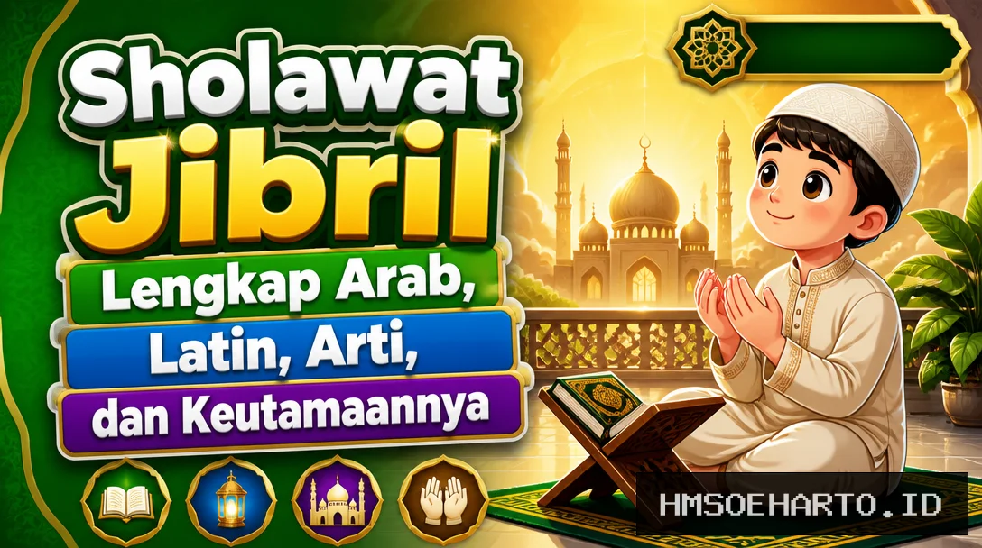 Sholawat Jibril Lengkap Arab, Latin, Arti, dan Keutamaannya